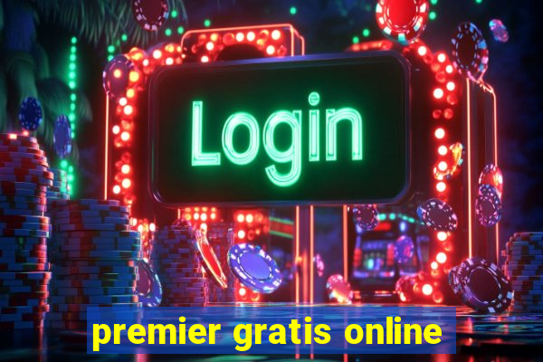 premier gratis online